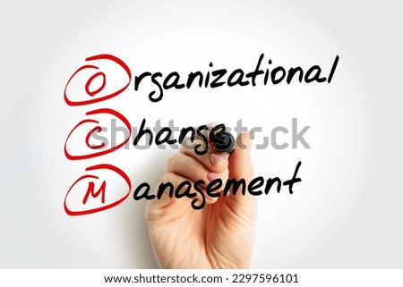OCM - Organizational Change Management is a framework for managing the effect of new business processes, acronym concept background Royalty-Free Stock Photo #2297596101