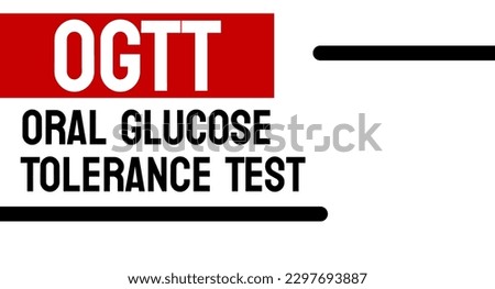 Oral Glucose Tolerance Test OGTT - measures body's ability to use glucose Royalty-Free Stock Photo #2297693887