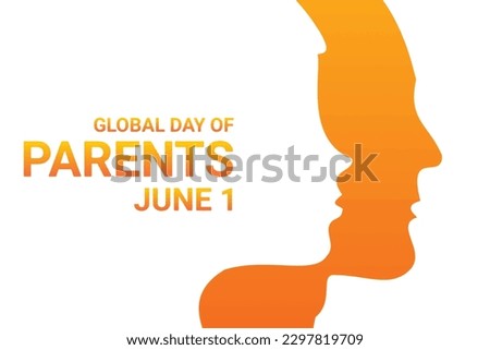 Global Day Of Parents . June 1. Holiday concept. Template for background, banner, card, poster with text inscription. Vector illustration.