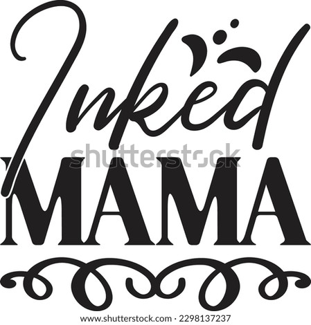 Inked Mama t shirt design