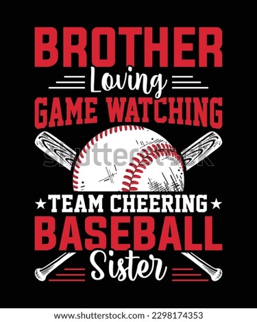 Brother Loving Game Watching Team Cheering Baseball Sister T-Shirt Design