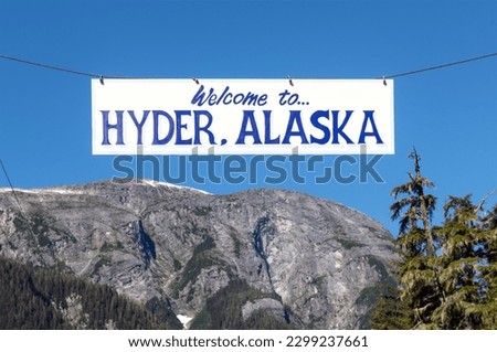 Welcome sign of Hyder, Alaska, at the entrance of town by Canadian border, Alaska state, USA.