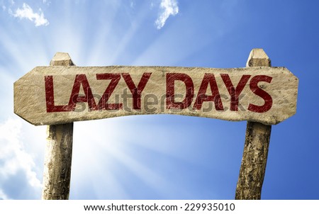 Lazy Days sign on a summer day