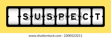 Black color in word suspect on slot banner with yellow color background Royalty-Free Stock Photo #2300523211