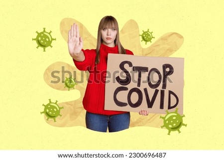 Creative artwork collage of young activist woman restriction caution hold carton placard stop covid pandemic isolated on green background