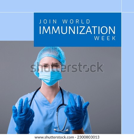 Portrait of female caucasian doctor in protective workwear and join world immunization week text. Composite, copy space, gesturing, blue, vaccine, medical, healthcare, campaign and awareness concept. Royalty-Free Stock Photo #2300803013