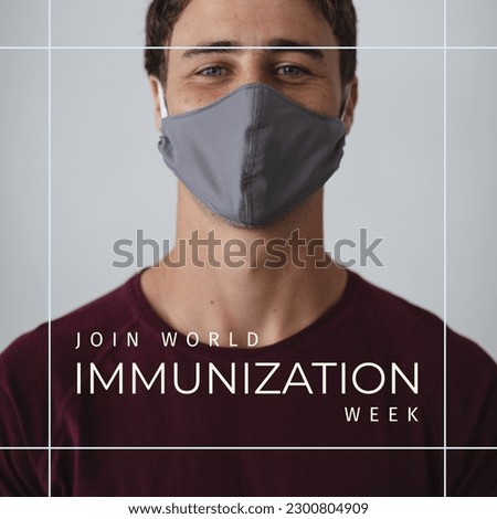 Composite of join world immunization week text over portrait of caucasian man wearing mask. Copy space, protection, vaccine, medical, healthcare, campaign and awareness concept. Royalty-Free Stock Photo #2300804909