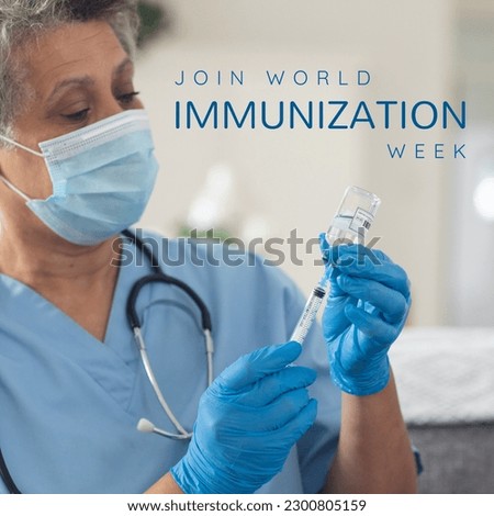 Composite of join world immunization week text over biracial senior doctor with syringe and vial. Female, injecting, mask, vaccine, medical, healthcare, campaign and awareness concept. Royalty-Free Stock Photo #2300805159