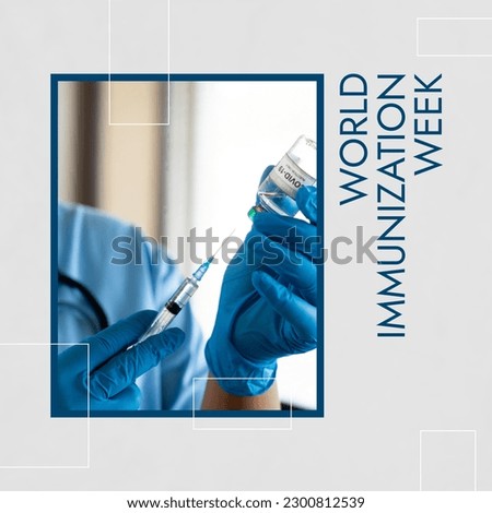 Composition of world immunization week text and doctor in gloves holding syringe with needle. World immunization week and health awareness concept digitally generated image.