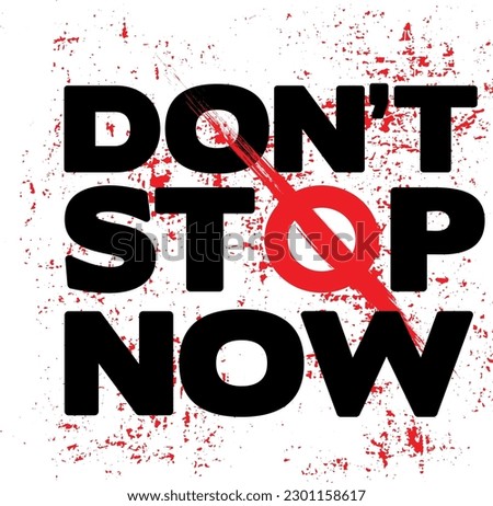 vector design don't stop now quote in black color good for tshirt  