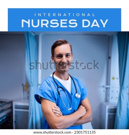 Composition of international nurses day text over caucasian male nurse. International nurses day, medicine and healthcare services concept digitally generated image.