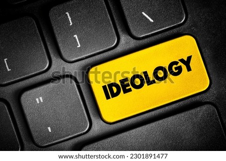 Ideology a system of ideas and ideals, especially one which forms the basis of economic or political theory and policy, text concept button on keyboard