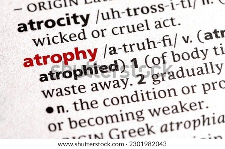 Close up photo of the word atrophy