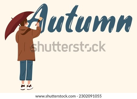 girl standing and writing with brush word Autumn person with an umbrella in raincoat jeans sneakers big text on a wall isolated back view hand drawn flat vector design element illustration for banner