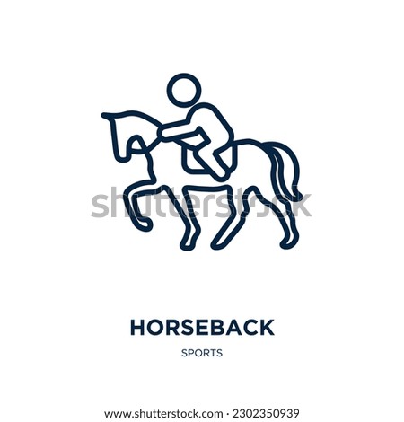 horseback icon from sports collection. Thin linear horseback, equestrian, activity outline icon isolated on white background. Line vector horseback sign, symbol for web and mobile Royalty-Free Stock Photo #2302350939