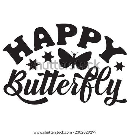 Happy Butterfly T-shirt Design Vector File