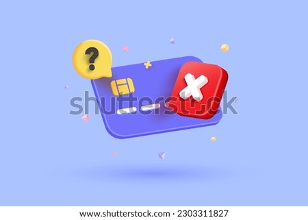 3D Declined payment credit card. Canceled payment concept. Error and red cross sign. Blocked account. No pay. Cards not accepted. Cartoon illustration isolated on purple background. 3D Vector Royalty-Free Stock Photo #2303311827