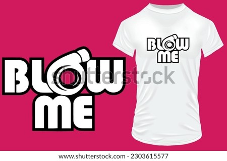 Silhouette of funny Blow me quote and turbo. Vector illustration for tshirt, hoodie, website, print, application, logo, clip art, poster and print on demand merchandise.