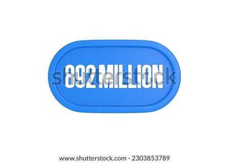 892 Million 3d sign in light blue color isolated on white background, 3d illustration.