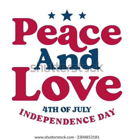 Peace and love typography design 4th of july. for greeting card , poster and tshirt