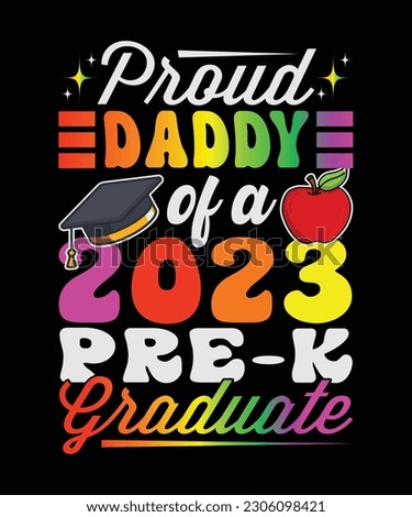 Proud Daddy Of A 2023 Pre-k Graduate T-Shirt Design