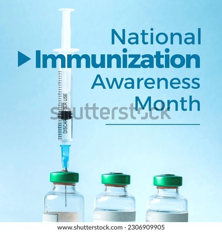 Composite of national immunization awareness month text and vials with syringe on blue background. Copy space, vaccination, immune system, healthcare, awareness and prevention concept.