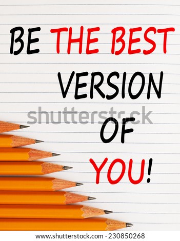 Be The Best Version Of You ! 