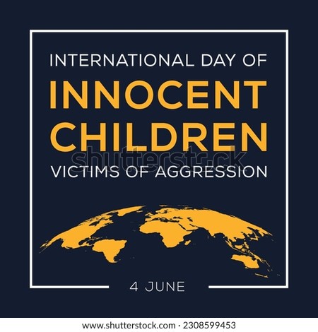 International Day of Innocent Children Victims of Aggression, held on 4 June. Royalty-Free Stock Photo #2308599453