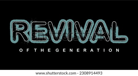 revival of the generation typographic illustration slogan for t-shirt prints, posters and other uses. Royalty-Free Stock Photo #2308914493