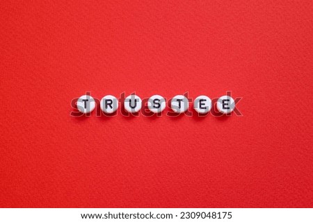 Trustee - word concept on paper,text,letters