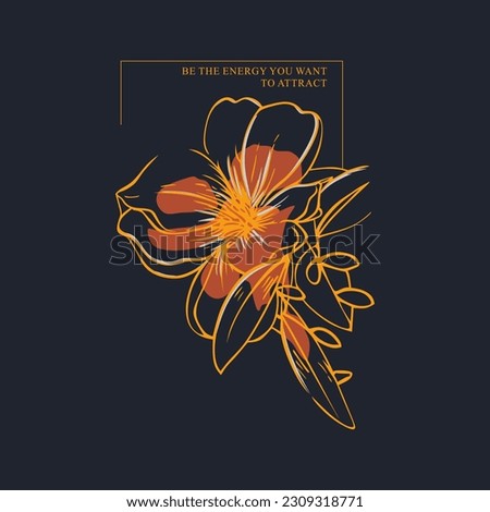 be the energy you want to attract inspirational quotes design slogan with flower for t shirt vector.