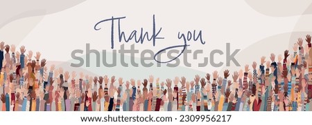 Banner - group of raised hands of many multicultural people with the handwritten text -Thank You- Gratitude between co-workers or friends. Appreciation. Community. Feedback. Followers Royalty-Free Stock Photo #2309956217