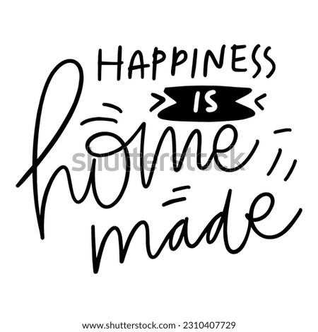 Hand lettering illustration. Home poster. happiness is homemade Royalty-Free Stock Photo #2310407729