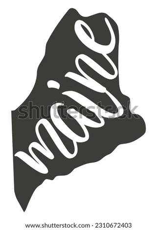 Maine. Vector silhouette state. Maine map with text script. Maine shape state map for poster, t-shirt, tee, souvenir. Vector outline Isolated illustratuon on a white background. Royalty-Free Stock Photo #2310672403