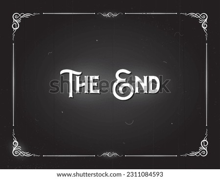 Film end screen, vintage border of silent movie cinema. Cinema vintage screen border, Hollywood 30s classic silent movie end frame or video industry vector backdrop. Cinematography black background Royalty-Free Stock Photo #2311084593