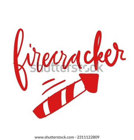 Firecracker. Hand lettering illustration for your design. 4th of `July t-shirt quote
