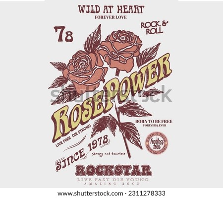Flower rock and roll poster design. Rose power, Wild at heart vector print design for t-shirt print, poster, sticker, background and other uses. 