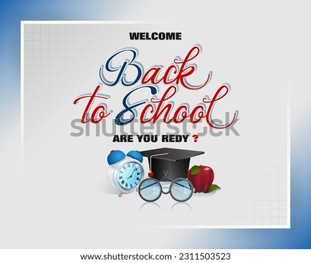 Back to school design, background with handwriting and three dimensional texts, graduation cap, alarm clock and apple for Back to school, event ; Vector illustration 
