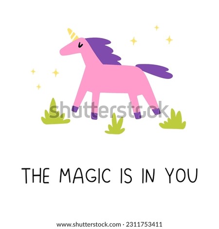 Postcard. Pink unicorn in the grass on a white background. Black letters. The phrase - The magic is in you. Vector children's naive hand-drawn illustration