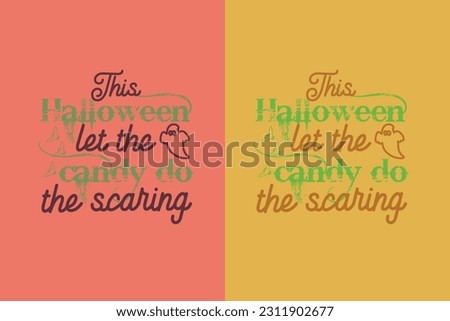 The Halloween let the candy do the scaring, Happy Halloween Dancing Skeleton EPS, Halloween T Shirt Design, Halloween Clip Art, 