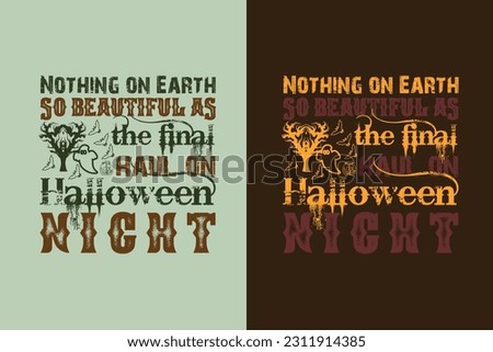 Nothing on earth so beautiful as the final haul on halloween night, Happy Halloween Dancing Skeleton EPS, Halloween T Shirt Design, Halloween Clip Art, 