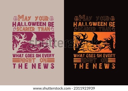 May your halloween be scarier than what goes on every night on the news, Happy Halloween Dancing Skeleton EPS, Halloween T Shirt Design, Halloween Clip Art,