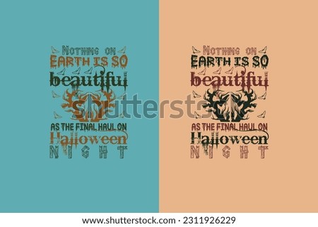 Nothing earth is so beautiful as the final haul on halloween night, Happy Halloween Dancing Skeleton EPS, Halloween T Shirt Design, Halloween Clip Art, 