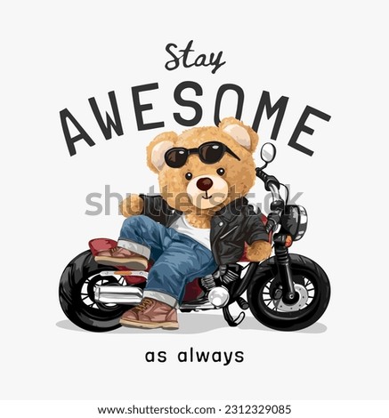 stay awesome slogan with cute bear doll siting on motorcycle vector illustration