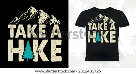 Take A Hike Funny Outdoor Adventure Lover Mountain Nature Retro Vintage Hiking T-shirt Design