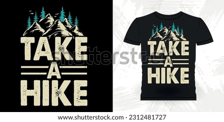 Take A Hike Funny Outdoor Adventure Lover Mountain Nature Retro Vintage Hiking T-shirt Design