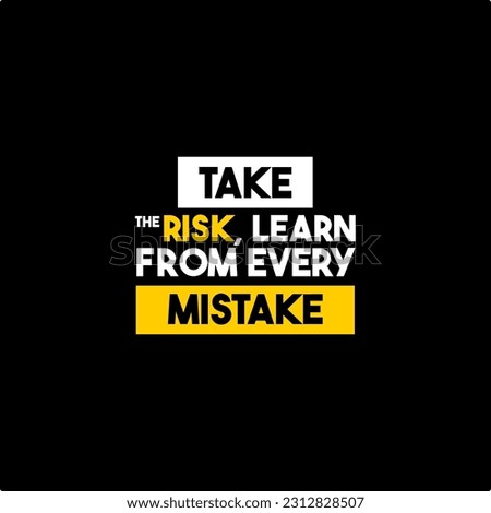 Take The Risk Learn From Every Mistake. Motivation Qoutes. T-shirt Design 