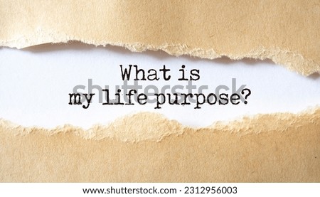Inspirational motivational quote. What is my life purpose question Royalty-Free Stock Photo #2312956003
