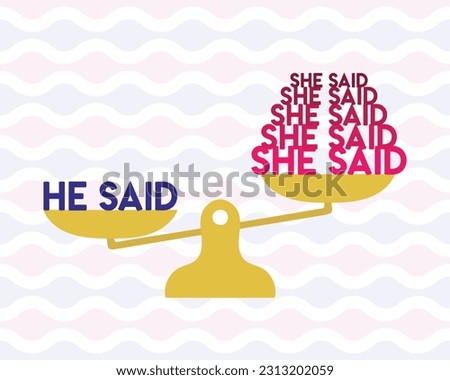 He said – she said comparison on the scales poster. Stop victim blaming, gender based violence, consent concept. Fight for equality, feminism and sisterhood concept. Hand drawn vector illustration. Royalty-Free Stock Photo #2313202059