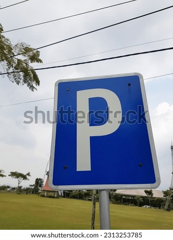 Road signs that mean parking area.